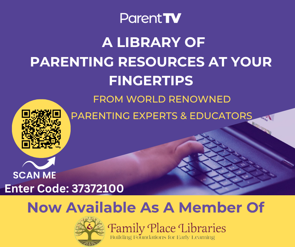 Parent TV - now available as a member of Family Place Libraries. A library of parenting resources at your fingertips. From World Renowed Parenting Experts and Educators. Scan me and enter code 37372100
